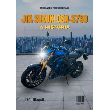 Ebook: Suzuki GSX-S750 Desempenho Esportivo e Estilo Agressivo em Uma Experiência Inesquecível