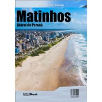 Ebook: Matinhos O Paraíso Litorâneo do Paraná que Une Tranquilidade e Aventura